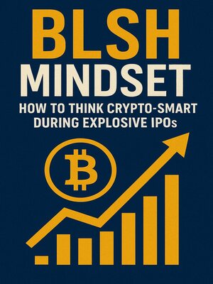 cover image of BLSH Mindset_ How to Think Crypto-Smart During Explosive IPOs